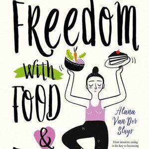 Freedom With Food and Fitness By Alana Van Der Sluys